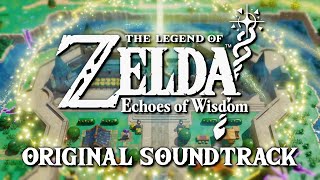 Echoes of Wisdom Complete Soundtrack [upl. by Ilario]