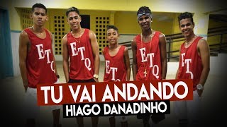 EQUIPE TA QUEBRANDO  TU VAI ANDANDO  HIAGO DANADINHO  GALERADOGHETTO [upl. by Amalbena]