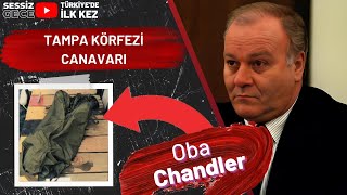 ANNE VE KIZLARININ KORKUNÇ SONU  Oba Chandler  Cinayet Belgeseli  Suç Dosyası [upl. by Grunberg]