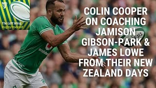 The Left Wing Podcast Colin Cooper on coaching Jamison GibsonPark amp James Lowe from their NZ days [upl. by Streetman]