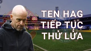 Nhận định Crystal Palace vs Man United Đã thắng 2 trận nhưng Ten Hag cần tiếp tục thử lửa [upl. by Minsat427]