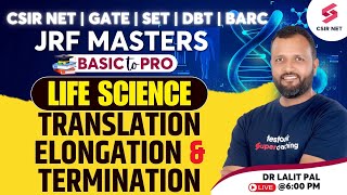 CSIR NET  GATE  SET  Life Science Unit 3  Translation Elongation amp Termination  Dr Lalit Pal [upl. by Byram530]