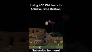 Using 450 Chickens to Achieve Time Dilation [upl. by Moulden910]