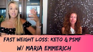 Fast Weight Loss Keto amp PSMF w Maria Emmerich [upl. by Warthman433]