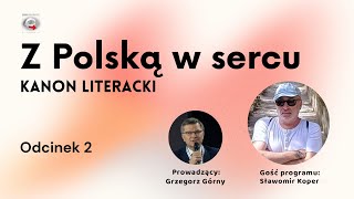 Z Polską w sercu  Sławomir Koper Odcinek 2 Rozmawia Grzegorz Górny [upl. by Bilak]