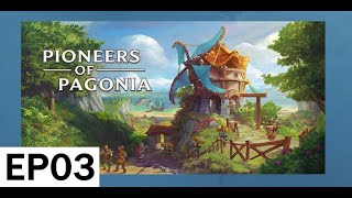 Pioneers Of Pagonia EP03 New map Part2 [upl. by Dronel]