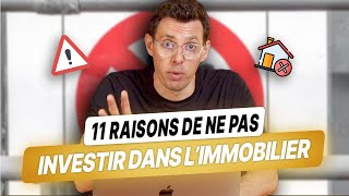 11 Raisons pour NE PAS Investir dans limmobilier [upl. by Odnanref285]