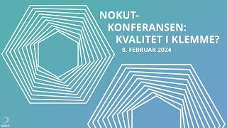 NOKUTkonferansen 2024 Kvalitet i klemme [upl. by Waite510]