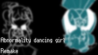 Abnormality dancing girl remake [upl. by Yendic]