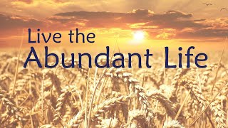 Live the abundant life  Sunday Morning Live Stream [upl. by Kalagher]