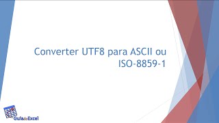 Converter utf8 para iso88591 ou ASCII VBA Excel [upl. by Everett]