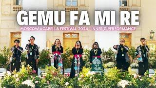 Moscow Acapella Festival 2024  GEMU FA MI RE  INNER G Acapella [upl. by Attenborough189]