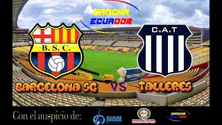 🛑 EN VIVO  PARTIDO BARCELONA VS TALLERES  FECHA 2  COPA LIBERTADORES  Formato AUDIO [upl. by Llerraj120]