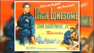 High Lonesome 1950 Western John Drew Barrymore Chill Wills John Archer [upl. by Madelon]