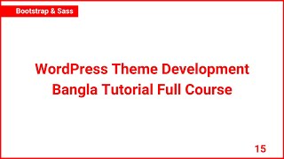 WordPress Theme Development Bangla Tutorial  WordPress Bangla Tutorial Bootstrap amp Sass Part 15 [upl. by Threlkeld379]