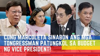 CONG MARCOLETA SINABON ANG MGA TONGRESSMAN SA PAG DINIG NG BUDGET OF OVP [upl. by Roch642]