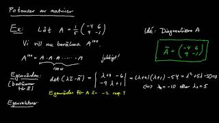 Egenvektorer del 7 diagonalisering potensberäkning [upl. by Nauwtna]