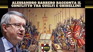 ALESSANDRO BARBERO RACCONTA IL CONFLITTO TRA GUELFI E GHIBELLINI  PODCAST [upl. by Anial]