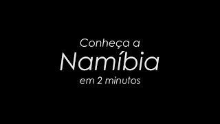 CONHEÇA A NAMÍBIA EM 2 MINUTOS [upl. by Jillane321]