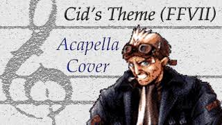 Cids Theme FFVII Acapella [upl. by Tunk]