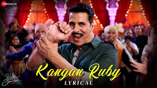 Kangan Ruby  Raksha Bandhan  Akshay Kumar amp Bhumi Pednekar  Himesh Reshammiya Irshad K  Lyrical [upl. by Euqinotna]