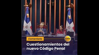 Cuestionamientos del nuevo Código Penal [upl. by Edison]