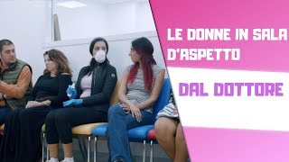 LE DONNE IN SALA DASPETTO DAL DOTTORE🙆 [upl. by Pani]