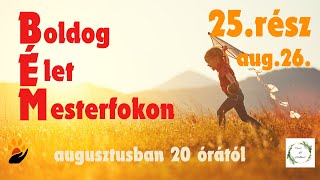 Boldog Élet Mesterfokon 25 Kérdés [upl. by Felice969]