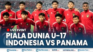 🔴 LIVE EVENT INDONESIA VS PANAMA Piala Dunia U17 2023 di Gelora Bung Tomo [upl. by Bernat]