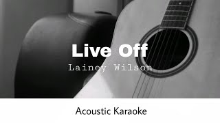 Lainey Wilson  Live Off Acoustic Karaoke [upl. by Cuttie]