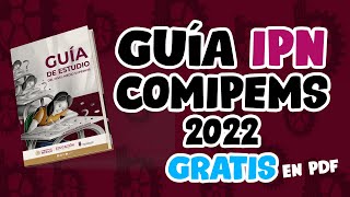 Descarga GRATIS la Guía IPN COMIPEMS 2022  Guía de Estudio de Nivel Medio Superior [upl. by Blood595]