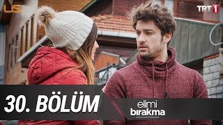 Elimi Bırakma 30 Bölüm [upl. by Nele]