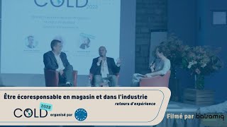 Conférence COLD  Être écoresponsable en magasin et dans lindustrie  retours dexpérience [upl. by Boone]