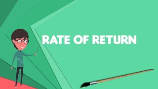 What is Rate of return Explain Rate of return Define Rate of return Meaning of Rate of return [upl. by Datnow]