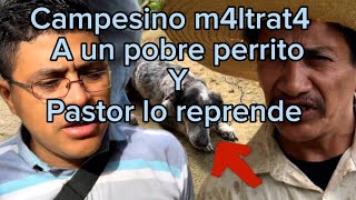 Campesino m4ltrat4 a su perro 🐕 pero pastor lo reprende😱 [upl. by Lay]