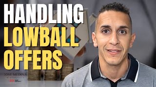 Top 3 Tips on How to Handle a Lowball Offer [upl. by Mehta429]