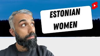 Cultural Shock in Estonia Estonian Women [upl. by Rambow]