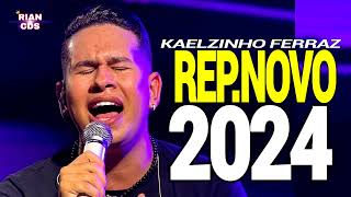 KAELZINHO FERRAZ 2024  REPERTÓRIO ATUALIZADO  5 MÚSICAS NOVAS  CD NOVO 2024  PRA COMER ÁGUA 🍻 [upl. by Ahsercal]