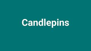 Candlepins Meaning and Pronunciation [upl. by Lezley78]