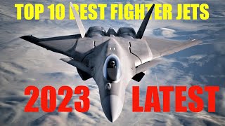 Top 10 Best Fighter Jets in the World 2023  Best Fighter Aircraft Today [upl. by Weidner]