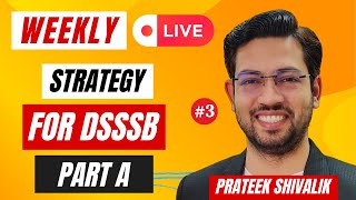 Part A DSSSB Guidance  DSSSB Exam Talks Guidance and Strategy  Weekly Live 03 by Prateek Shivalik [upl. by Tjaden588]