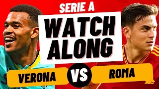 VERONA vs ROMA LIVE WATCHALONG  Serie A 2324 [upl. by Roldan]