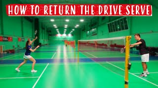 How To Return The Flat Drive Serve In Badminton  A Complete Tutorial [upl. by Nylecaj]