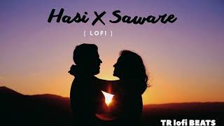 Hasi x SAWARE slowed Reverb❤️‍🩹💔ll perfactly lofi lyrics song ❤️❤️💯 insta trading song 💯💯 ll [upl. by Lustig]