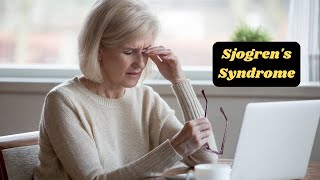 Living with Sjogrens Syndrome Understanding and Managing Symptoms [upl. by Ravilob277]