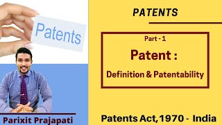 Patents Part1 Definition amp Patentability [upl. by Attikin]