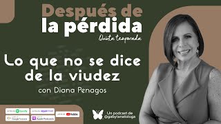 Lo que no se dice de la viudez  Podcast  T5e10  Gaby Tanatóloga con Diana Penagos [upl. by Elaweda]