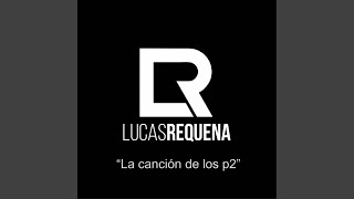 La Canción De Los P2 [upl. by Petuu536]