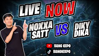 22 SATT NOXXA VS DIKY DIKA [upl. by Layman]