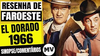 EL DORADO  Faroeste clássico de 1966 com John Wayne e Robert Mitchum  RESENHA [upl. by Nylimaj54]